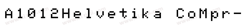 A1012Helvetika CoMpr字体转换